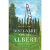 Disegnare con gli Alberi<br />Storie di giardini