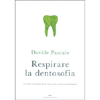 Respirare la Dentosofia<br />Le basi scientifiche di una nuova neuro-ortodonzia