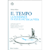 Il Tempo<br />La sostanza di cui è fatta la vita