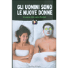 Gli Uomini Sono le Nuove Donne<br />Il romanzo della pagina facebook