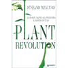 Plant Revolution<br />Le piante hanno già inventato il nostro futuro