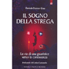 Il Sogno della Strega<br />La via di una guaritrice verso la conoscenza