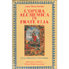 L'Opera Alchemica in Frate Elia<br />