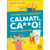 Calmati Ca**o!<br />Tuo figlio ti fa impazzire? Metodo per genitori zen