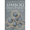 Simboli Omeopatici<br />101 rimedi vibrazionali per un utilizzo immediato ovunque