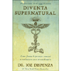 Diventa Supernatural<br />Come fanno le persone comuni a realizzare cose straordinarie