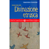 Iniziazione alla Divinazione Etrusca<br />