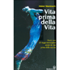 Vita Prima della Vita<br />Storie vere di viaggi meravigliosi dentro la vita prima della nascita