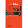 Food Economy<br />L'Italia e le strade infinite del cibo tra società e consumi