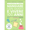 Mangiare con Gusto e Vivere 100 Anni<br />Depurare l'organismo eliminando sale, grassi, zucchero aggiunti.
