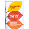 Un Mondo a Tre Zeri<br />Come eliminare definitivamente povertà, disoccupazione e inquinamento
