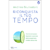 Riconquista Il Tuo Tempo<br />Vinci le distrazioni. Riprendi il controllo delle tue giornate. Cambia la tua vita.