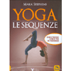 Yoga Le Sequenze <br />Ideare e praticare lezioni di yoga che trasformano