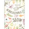 Agricoltura Slow<br />