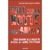 Soli nella Notte dell'Anima<br />Come reagire alle molestie, ai maltrattamenti