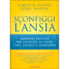 Sconfiggi l'Ansia<br />Manuale Pratico per liberarsi da paure, fobie, panico e ossessioni