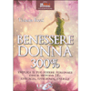 Benessere Donna 300%<br />Triplica il tuo potere personale con il metodo 3E: Efficacia, Efficienza, Energia