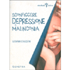 Sconfiggere Depressione e Malinconia<br />