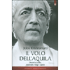 Il Volo dell'Aquila<br />Discorsi di J. Krishnamurti a Londra, Amsterdam, Parigi e Saanen