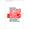 Una Storia del Mondo a Buon Mercato<br />Guida radicale agli inganni del capitalismo