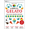 Il Mondo del Gelato<br />Storia, scienza, produzione, degustazione