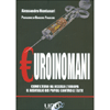 Euroinomani<br />Come l'euro ha ucciso l'Europa - Il risveglio dei popoli contro le élite