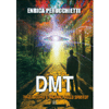 DMT - Terzo Occhio o Inganno dello Spirito?<br />