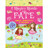 Il Magico Mondo delle Fate<br />Gioca, divertiti e colora con oltre 200 adesivi