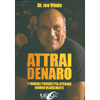 Attrai Denaro<br />7 formule provate per attirare denaro velocemente