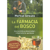 La Farmacia del Bosco<br />Le proprietà curative di alberi, arbusti ed erbe spontanee