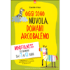 Oggi Sono Nuvola Domani Arcobaleno<br />Mindfulness per bambini dai 7 ai 12 anni