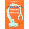 Tempo Rubato<br />Sulle tracce di una rivoluzione possibile tra vita, lavoro e società