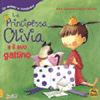 La Principessa Olivia e il suo Gattino<br />Gli animali ci insegnano
