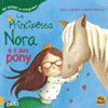 La Principessa Nora e il suo Pony <br />Gli animali ci insegnano