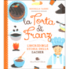 La Torta di Franz<br />L'incredibile storia della Sacher