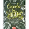 Coccola il Tuo Intestino<br />Guida completa alla salute intestinale con 80 deliziose ricette per appagare corpo e mente