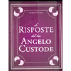 Le Risposte del Tuo Angelo Custode<br />