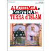 Alchimia e Mistica in Terra d'Islam<br />