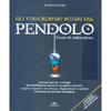 Gli Straordinari Poteri del Pendolo<br />Principi, esercizi e consigli per identificare la natura di un oggetto nascosto, scoprire sorgenti e vene d’acqua, diagnosticare le malattie e ritrovare una persona scomparsa