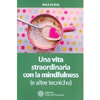 Una Vita Straordinaria con la Mindfulness <br />E altre tecniche