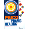 Psico Pranic Healing<br />Pranoterapia per curare i disagi della psiche