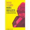 Marx Idealista<br />Per una lettura eretica del materialismo storico