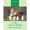 Vivere Bene con il tuo Cane<br />