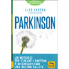 Parkinson<br />Un metodo per curare i sintomi e riconquistare una buona salute