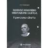 Ramana Maharshi - Meditazione Olistica<br />Il percorso diretto