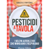 Pesticidi a Tavola<br />I veleni autorizzati che mangiamo e respiriamo