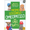 Primo Soccorso Omeopatico per Cani e Gatti<br />