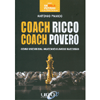 Coach Ricco Coach Povero<br />Come uscire dal mucchio e avere successo