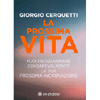 La Prossima Vita<br />Puoi programmare consapevolmente la tua prossima incarnazione