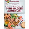 Ricettario delle Combinazioni Alimentari<br />